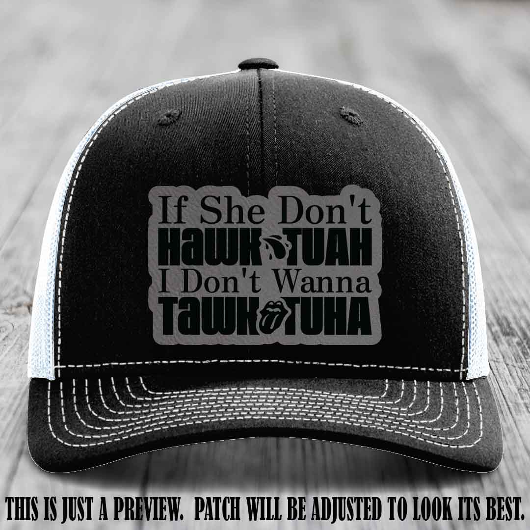 If She Don't Hawktuah I Don't Wanna Tawktuha 🔥 Grey to Black Patch Leather Patch Hat on Black to White Hat