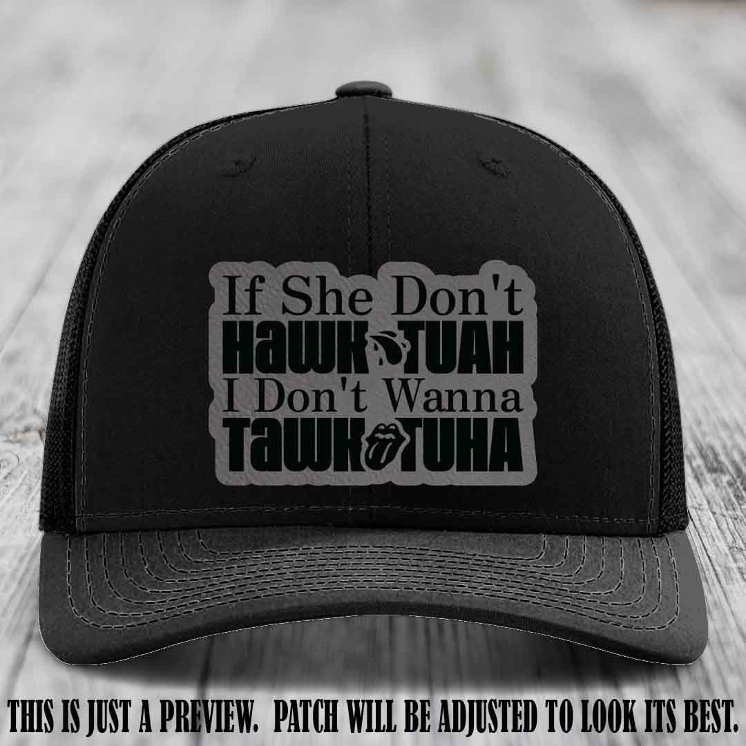 If She Don't Hawktuah I Don't Wanna Tawktuha 🔥 Grey to Black Patch Leather Patch Hat on Black Hat
