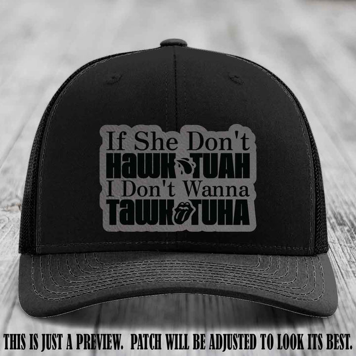 If She Don't Hawktuah I Don't Wanna Tawktuha 🔥 Grey to Black Patch Leather Patch Hat on Black Hat