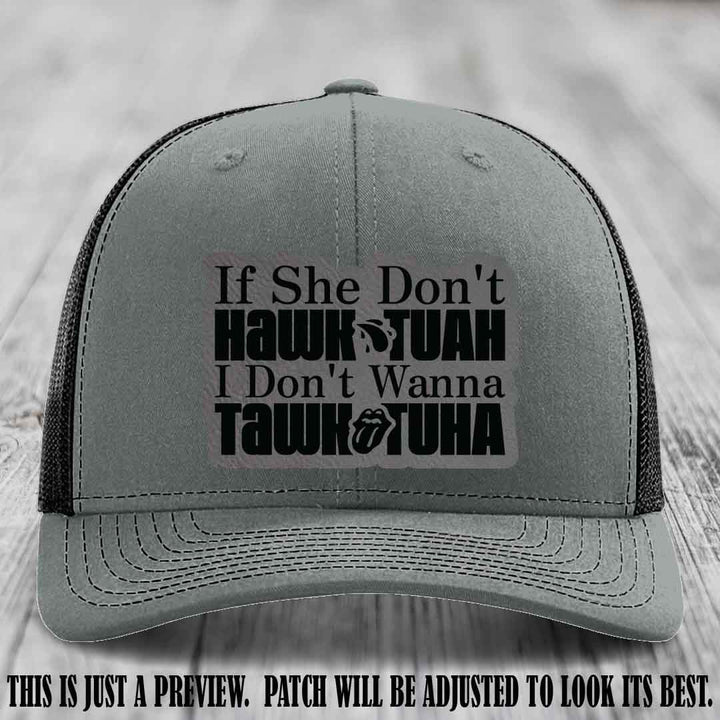 If She Don't Hawktuah I Don't Wanna Tawktuha 🔥 Grey to Black Patch Leather Patch Hat on Heather Grey to Black Hat