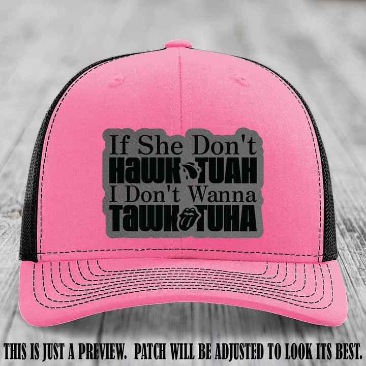 If She Don't Hawktuah I Don't Wanna Tawktuha 🔥 Grey to Black Patch Leather Patch Hat on Hot Pink to Black Hat