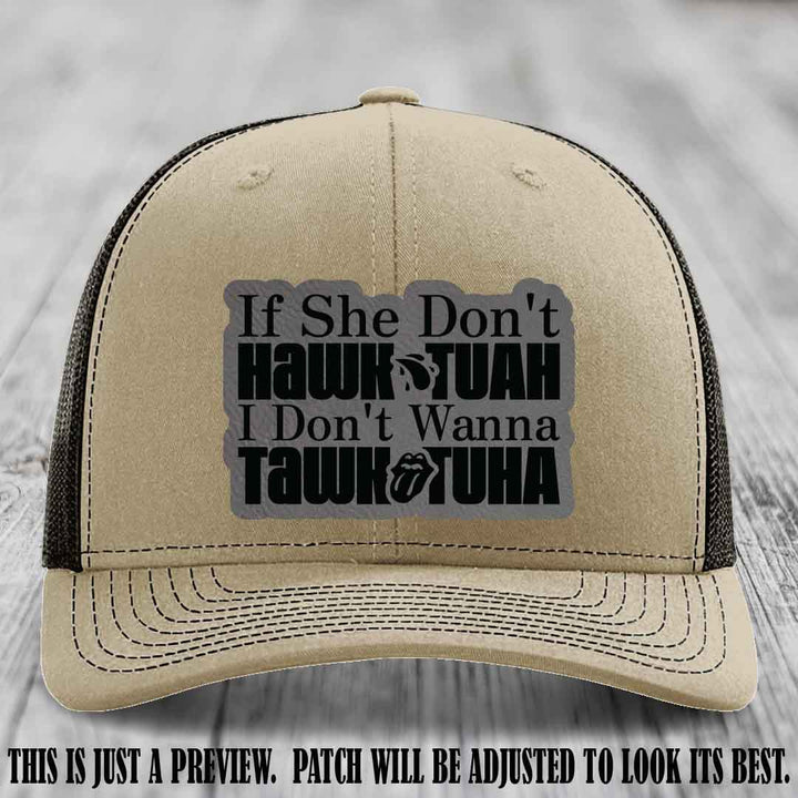 If She Don't Hawktuah I Don't Wanna Tawktuha 🔥 Grey to Black Patch Leather Patch Hat on Khaki to Coffee Hat