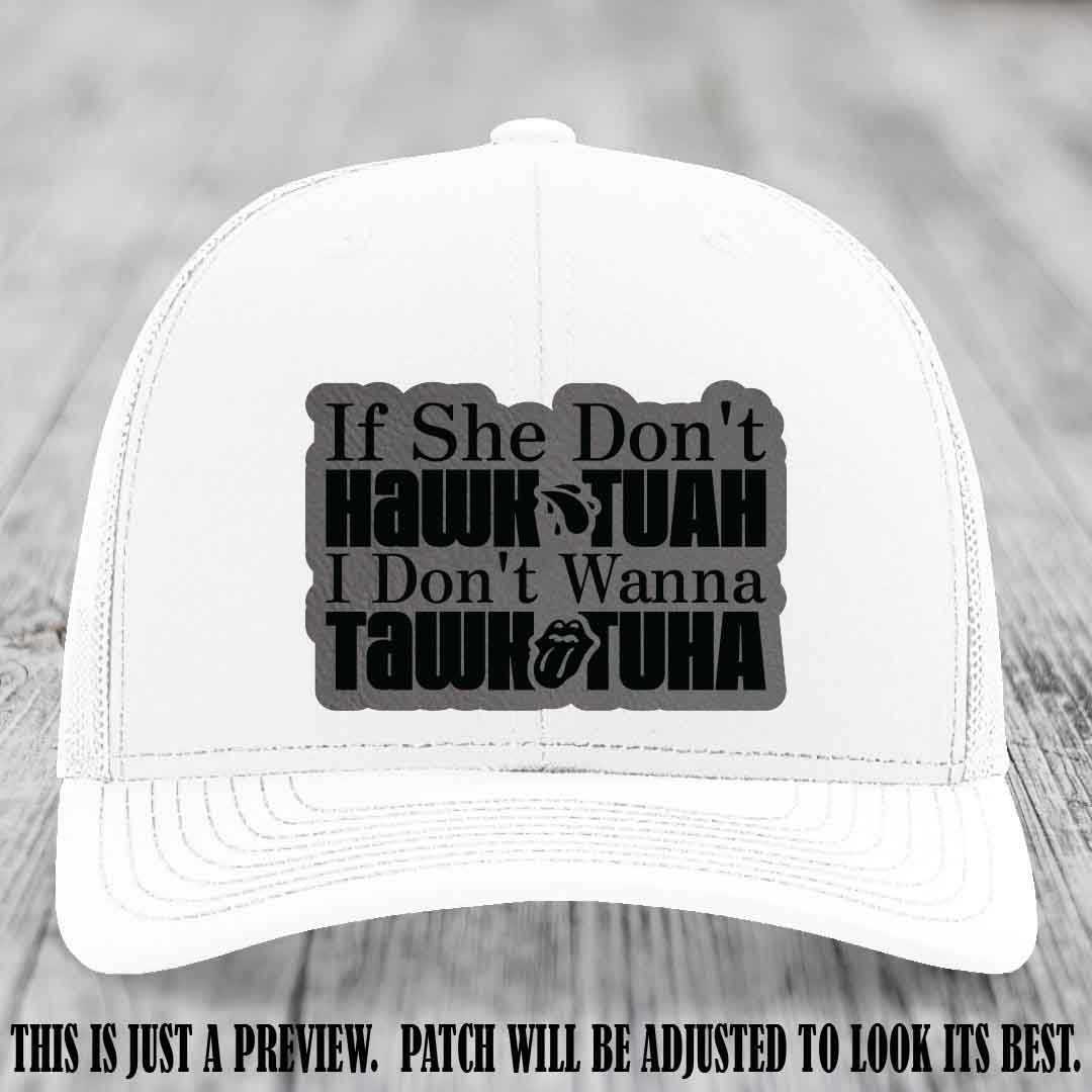 If She Don't Hawktuah I Don't Wanna Tawktuha 🔥 Grey to Black Patch Leather Patch Hat on White Hat