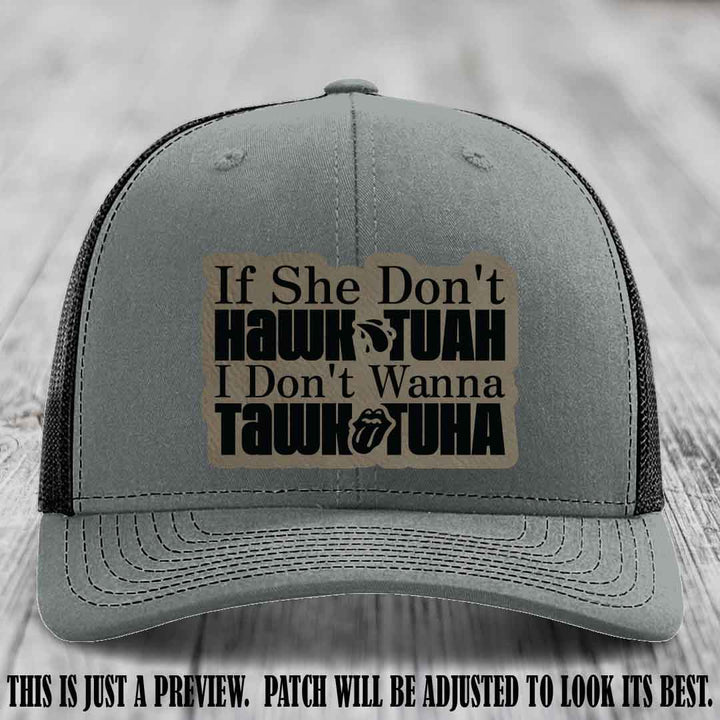If She Don't Hawktuah I Don't Wanna Tawktuha 🍺 Light Brown to Black Patch Leather Patch Hat on Heather Grey to Black Hat