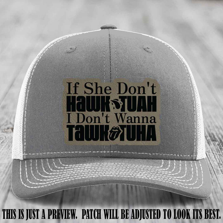 If She Don't Hawktuah I Don't Wanna Tawktuha 🍺 Light Brown to Black Patch Leather Patch Hat on Heather Grey to White Hat