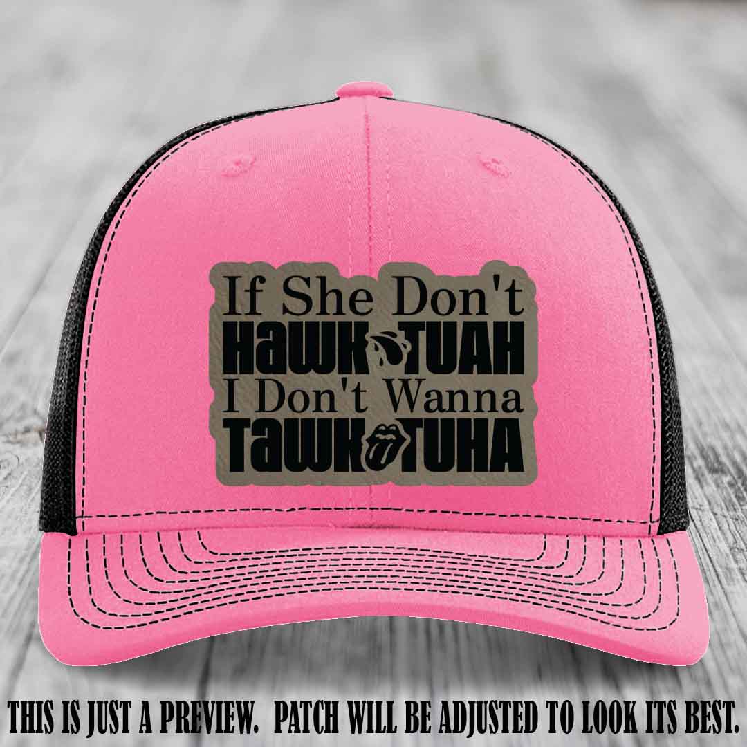 If She Don't Hawktuah I Don't Wanna Tawktuha 🍺 Light Brown to Black Patch Leather Patch Hat on Hot Pink to Black Hat