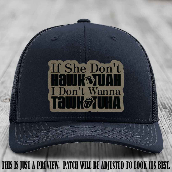 If She Don't Hawktuah I Don't Wanna Tawktuha 🍺 Light Brown to Black Patch Leather Patch Hat on Navy Hat