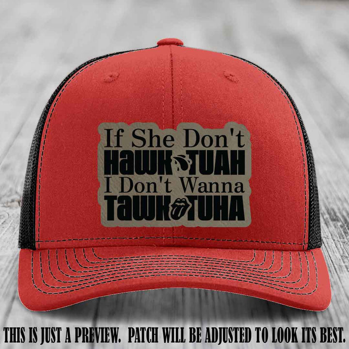 If She Don't Hawktuah I Don't Wanna Tawktuha 🍺 Light Brown to Black Patch Leather Patch Hat on Red to Black Hat