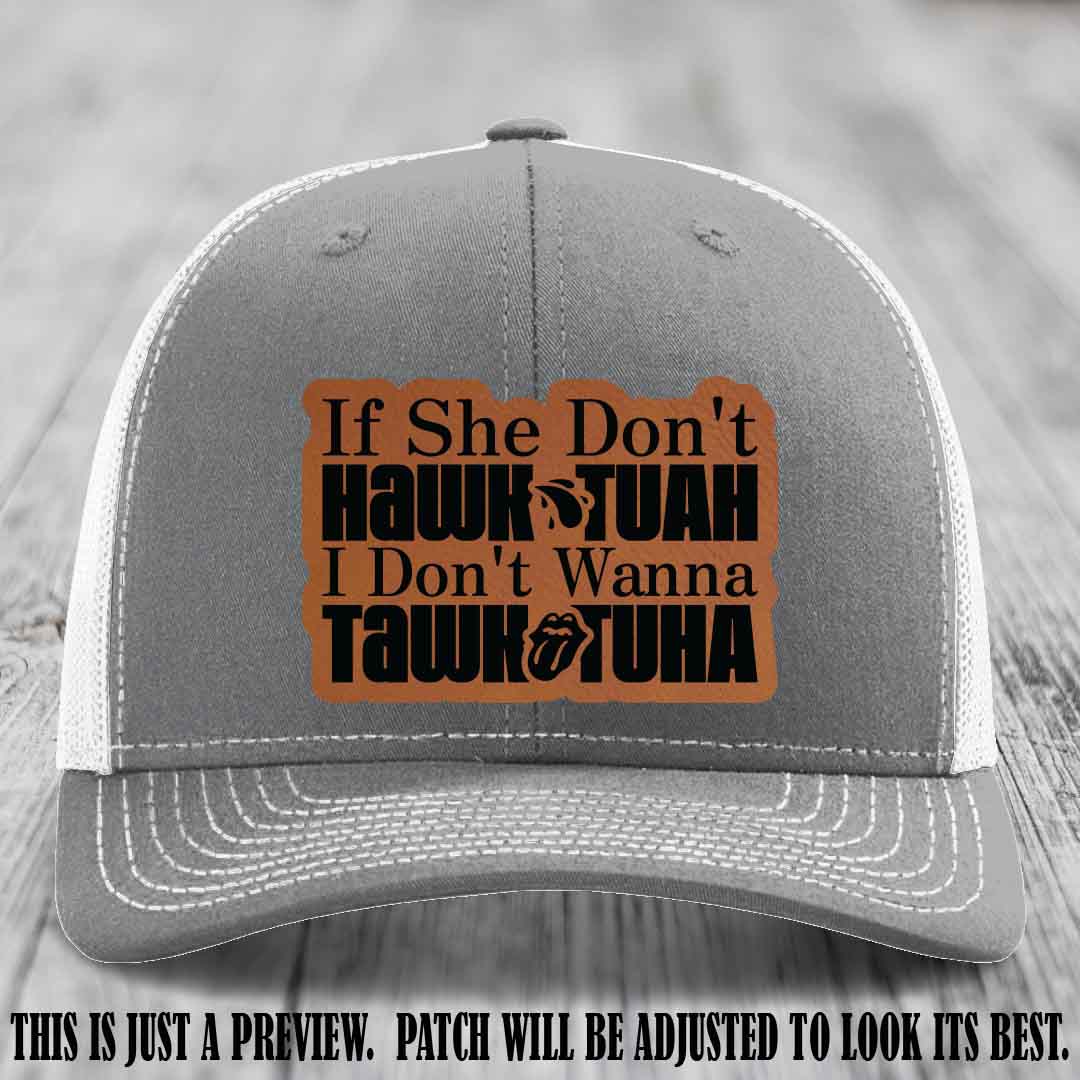 If She Don't Hawktuah I Don't Wanna Tawktuha 😈 Rawhide to Black Patch Leather Patch Hat on Heather Grey to White Hat