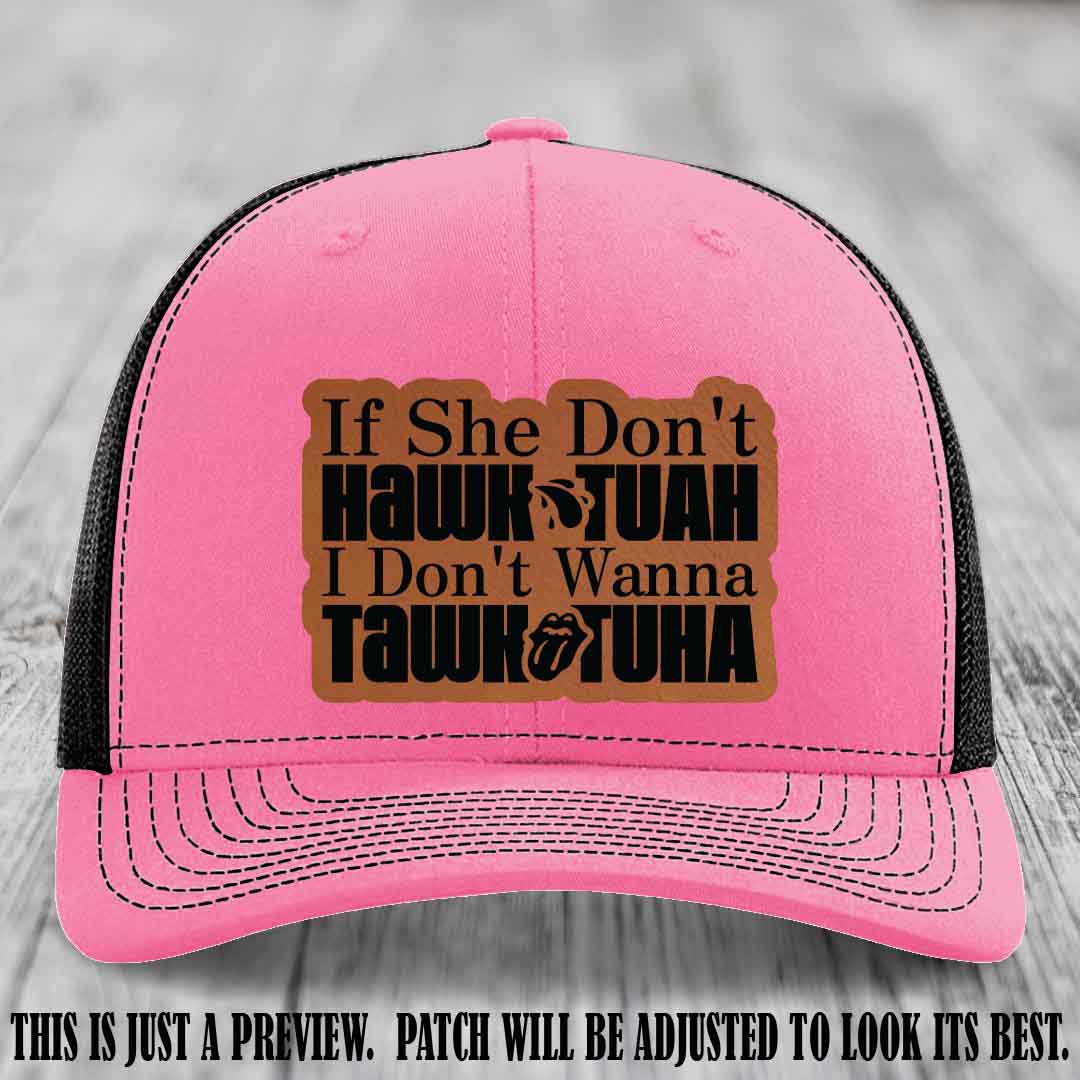 If She Don't Hawktuah I Don't Wanna Tawktuha 😈 Rawhide to Black Patch Leather Patch Hat on Hot Pink to Black Hat