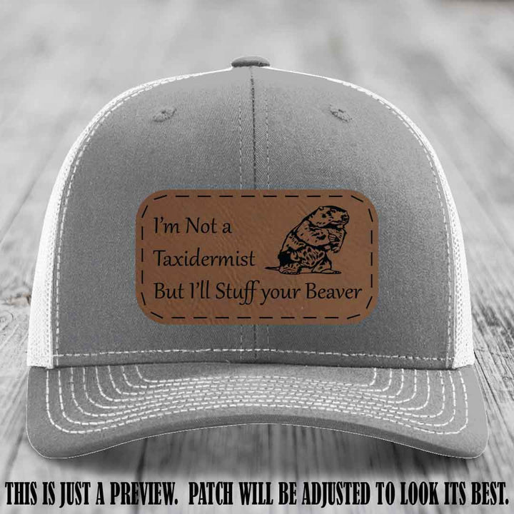 I'm Not a Taxidermist But I'll Stuff Your Beaver Dark Brown to Black patch on Heather Grey to White Hat