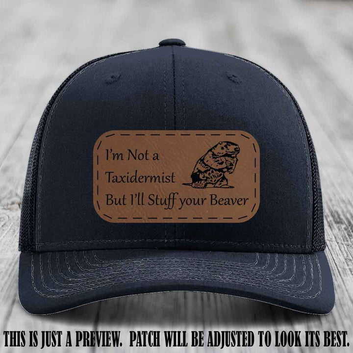 I'm Not a Taxidermist But I'll Stuff Your Beaver Dark Brown to Black patch on Navy Hat