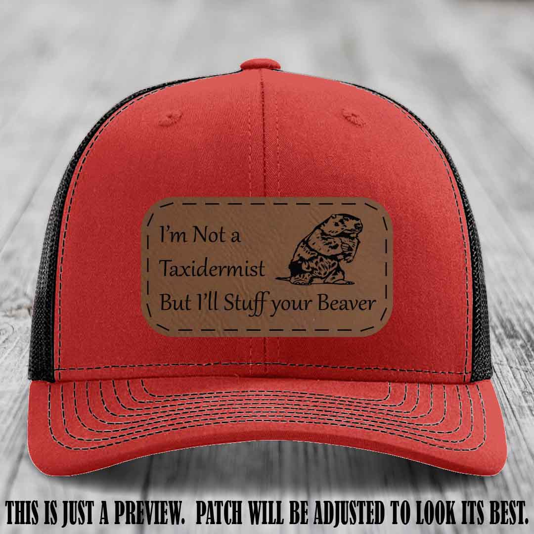 I'm Not a Taxidermist But I'll Stuff Your Beaver Dark Brown to Black patch on Red to Black Hat
