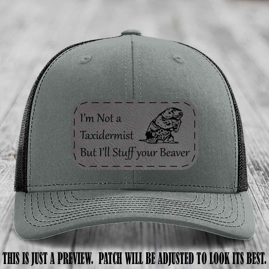 I'm Not a Taxidermist But I'll Stuff Your Beaver Grey to Black patch on Heather Grey to Black Hat