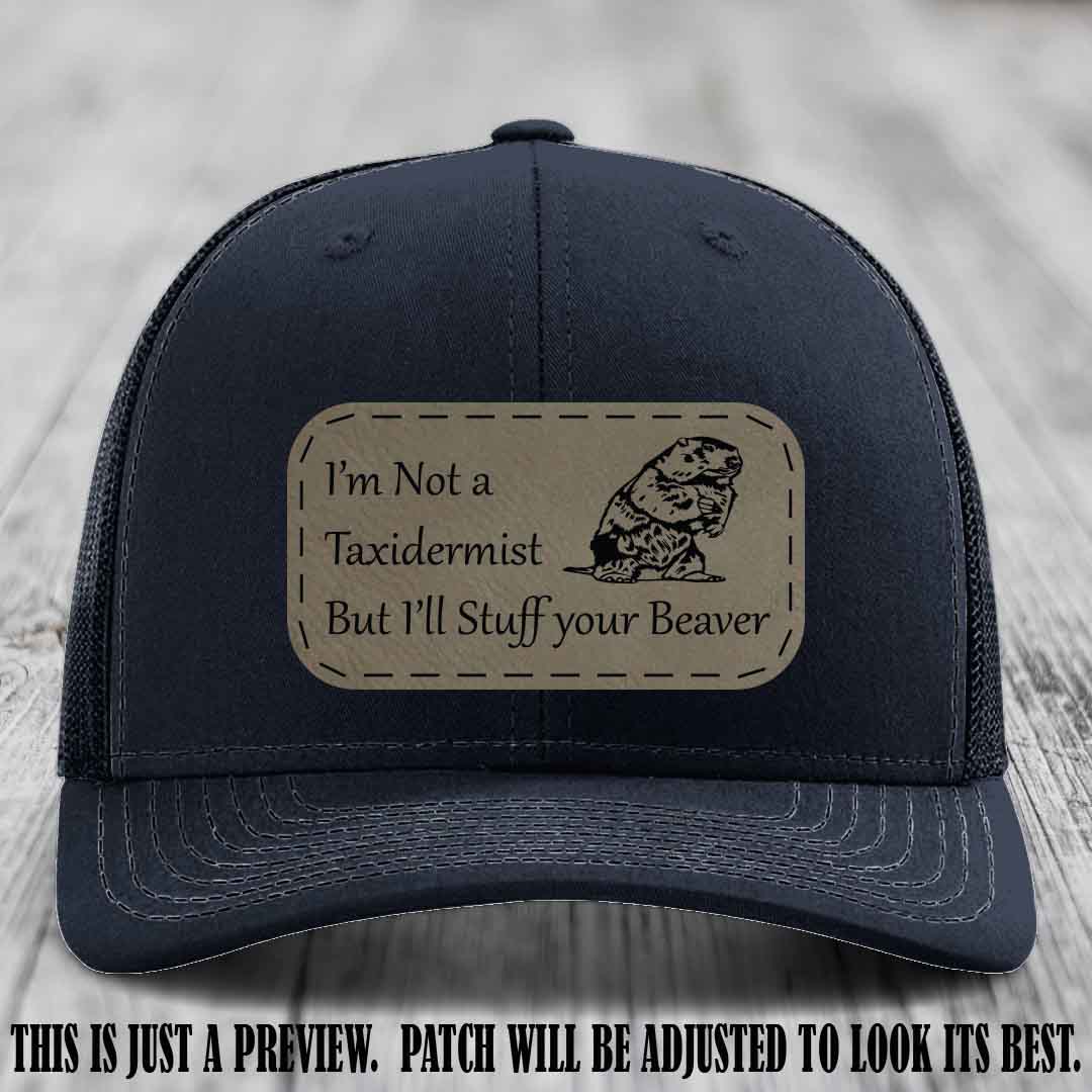 I'm Not a Taxidermist But I'll Stuff Your Beaver Light Brown to Black patch on Navy Hat