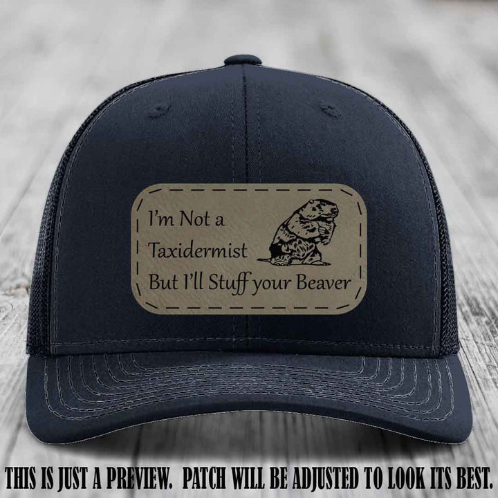 I'm Not a Taxidermist But I'll Stuff Your Beaver Light Brown to Black patch on Navy Hat