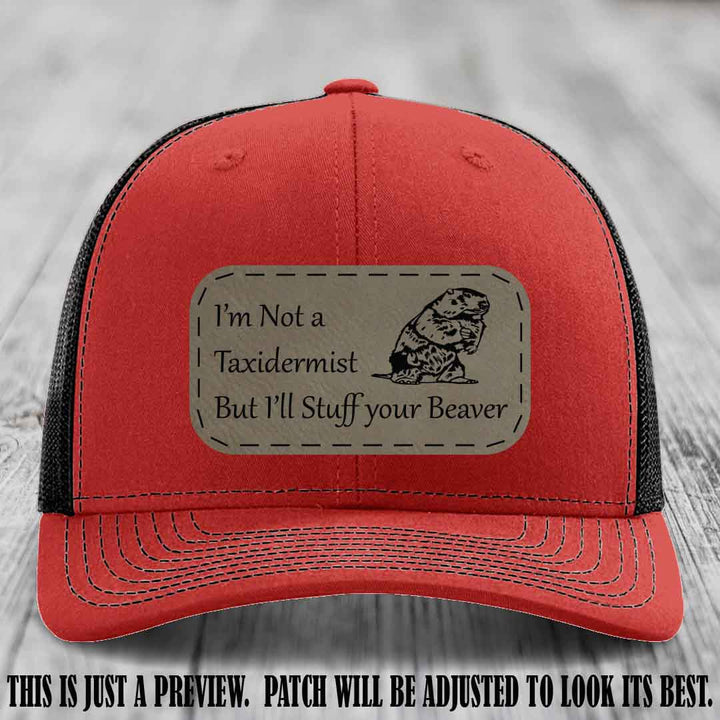 I'm Not a Taxidermist But I'll Stuff Your Beaver Light Brown to Black patch on Red to Black Hat