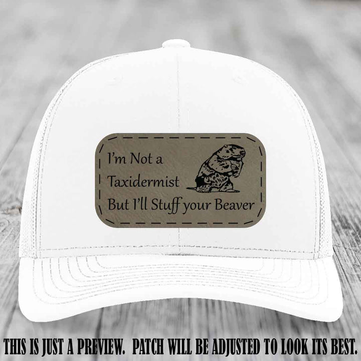 I'm Not a Taxidermist But I'll Stuff Your Beaver Light Brown to Black patch on White Hat