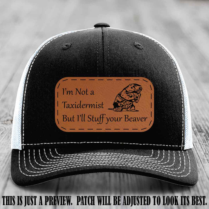 I'm Not a Taxidermist But I'll Stuff Your Beaver Rawhide to Black patch on Black to White Hat
