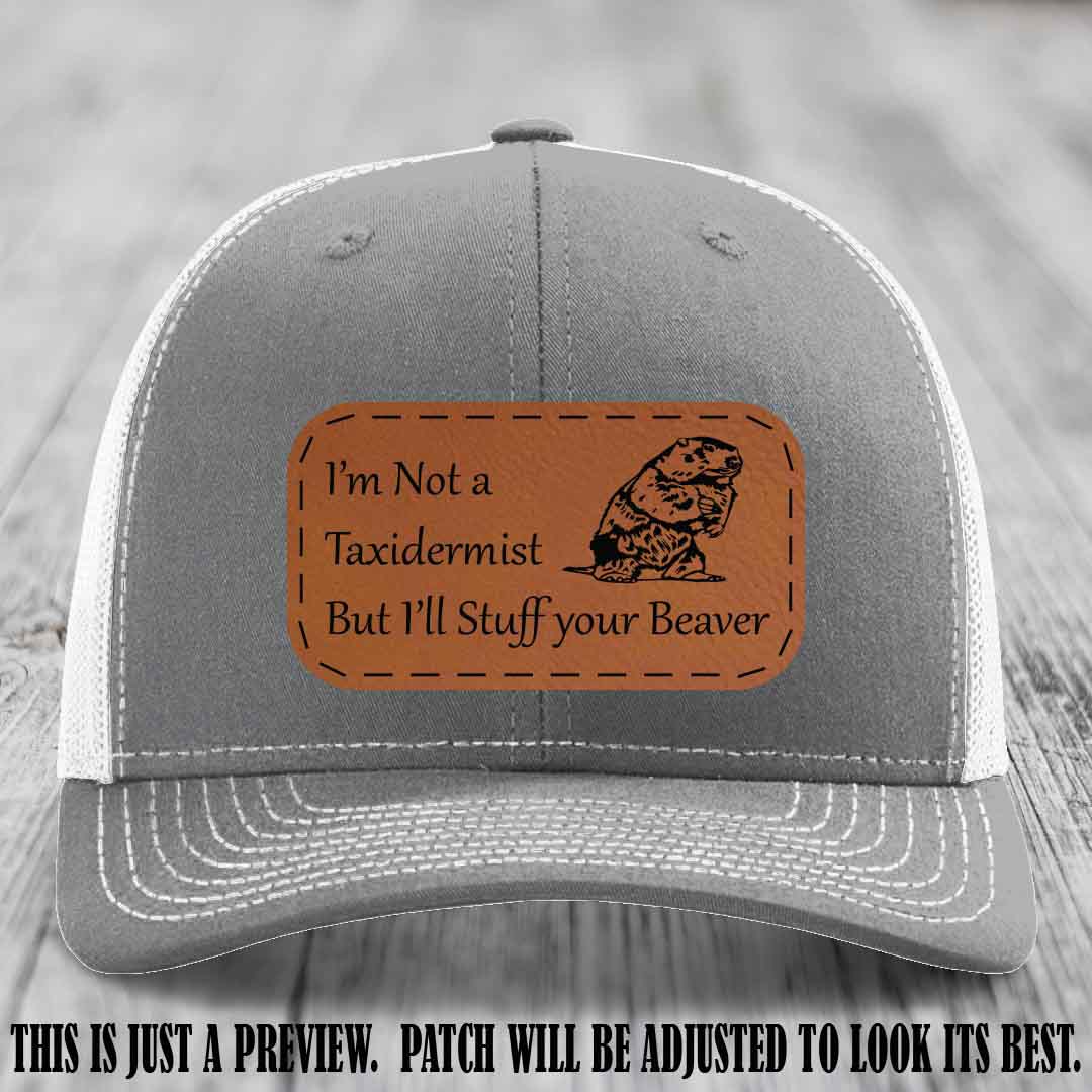 I'm Not a Taxidermist But I'll Stuff Your Beaver Rawhide to Black patch on Heather Grey to White Hat