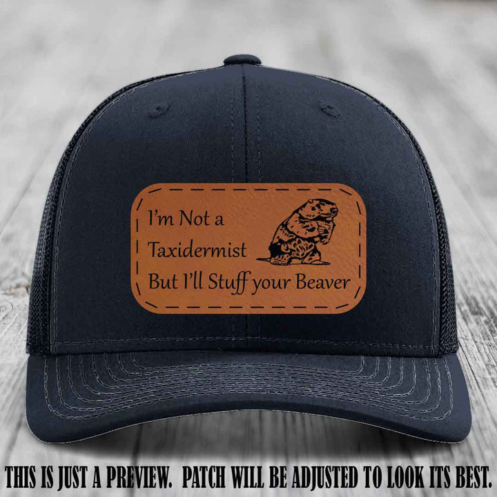 I'm Not a Taxidermist But I'll Stuff Your Beaver Rawhide to Black patch on Navy Hat