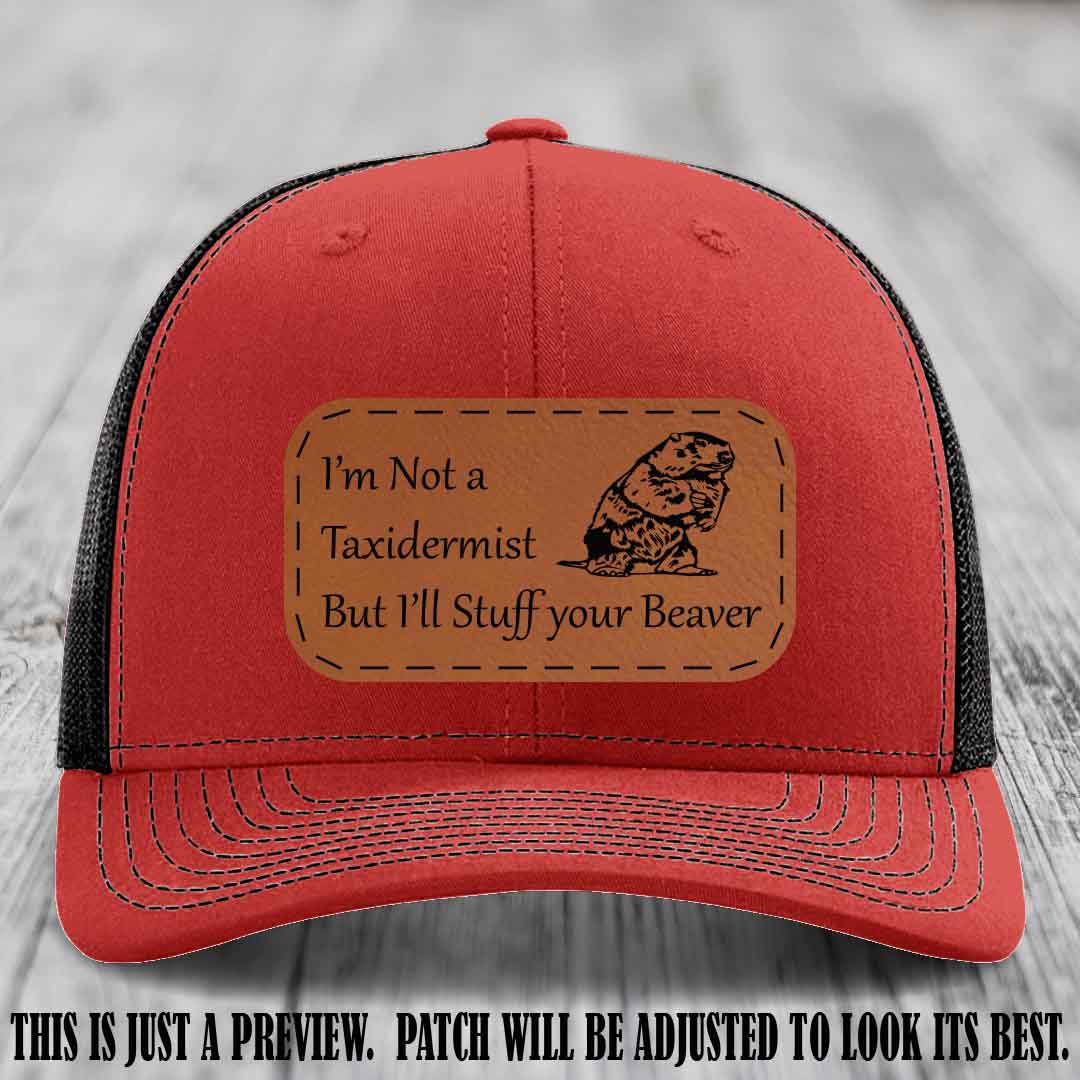 I'm Not a Taxidermist But I'll Stuff Your Beaver Rawhide to Black patch on Red to Black Hat