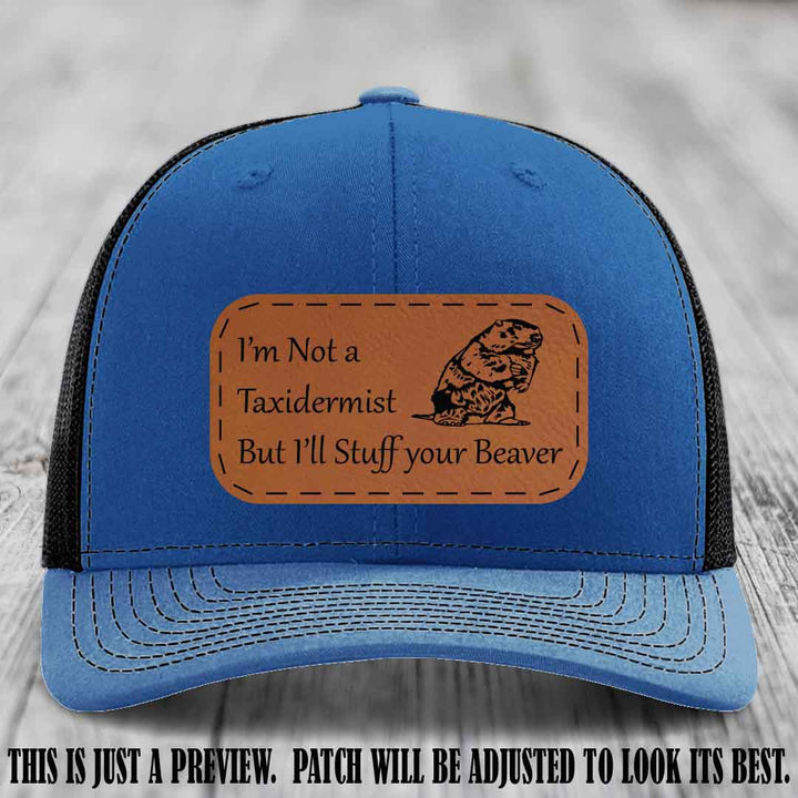 I'm Not a Taxidermist But I'll Stuff Your Beaver Rawhide to Black patch on Royal to Black Hat