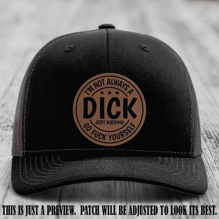I'm Not Always a Dick 😈 Dark Brown to Black Patch on Black to Charcoal Hat