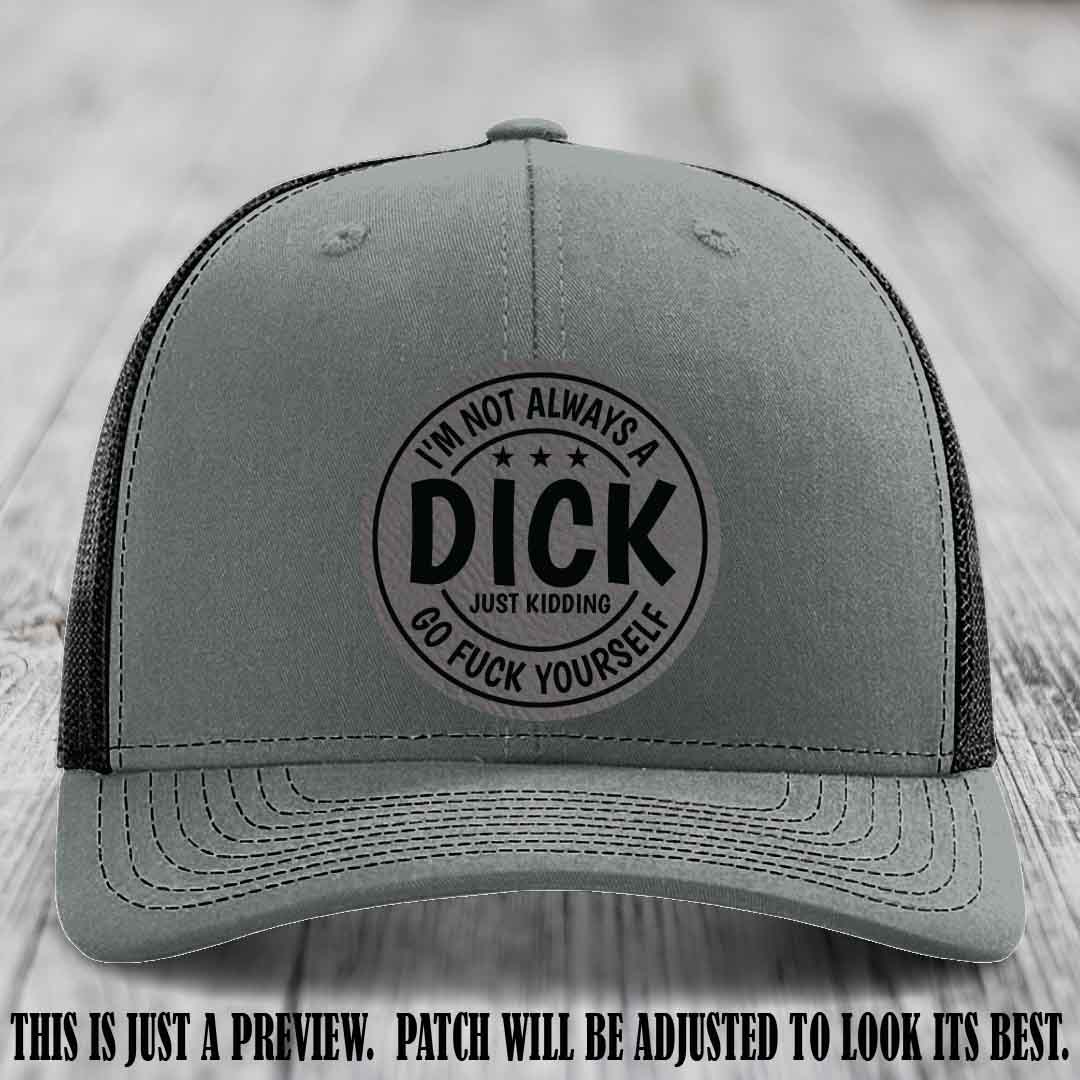 I'm Not Always a Dick 😈 Grey to Black Patch on Heather Grey to Black Hat
