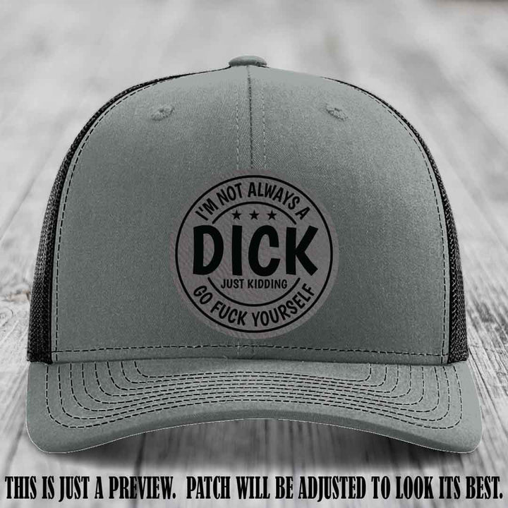 I'm Not Always a Dick 😈 Grey to Black Patch on Heather Grey to Black Hat