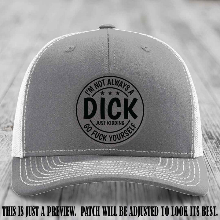 I'm Not Always a Dick 😈 Grey to Black Patch on Heather Grey to White Hat
