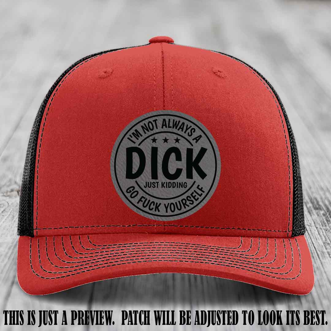 I'm Not Always a Dick 😈 Grey to Black Patch on Red to Black Hat