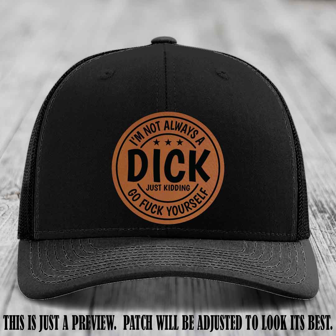 I'm Not Always a Dick 😈 Rawhide to Black Patch on Black Hat
