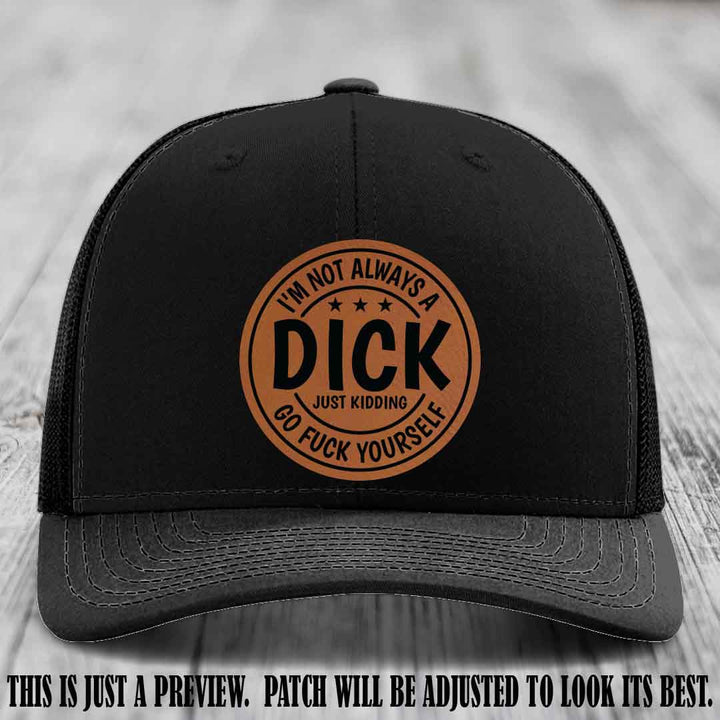 I'm Not Always a Dick 😈 Rawhide to Black Patch on Black Hat
