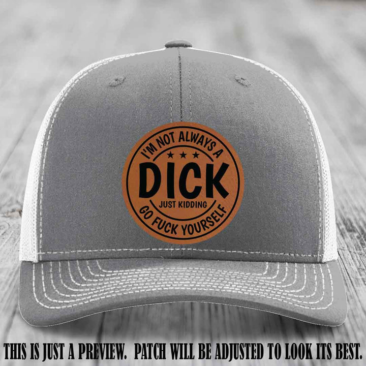 I'm Not Always a Dick 😈 Rawhide to Black Patch on Heather Grey to White Hat