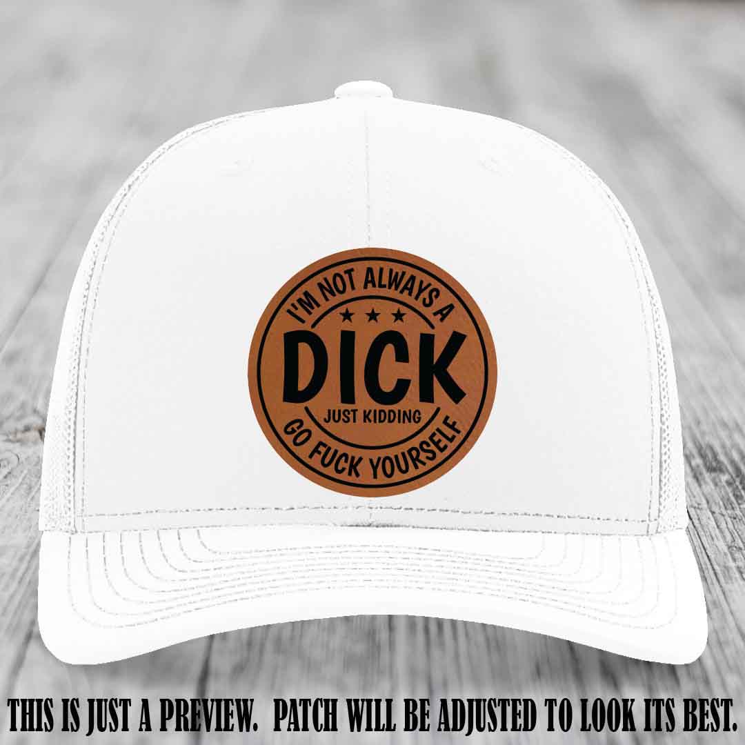 I'm Not Always a Dick 😈 Rawhide to Black Patch on White Hat