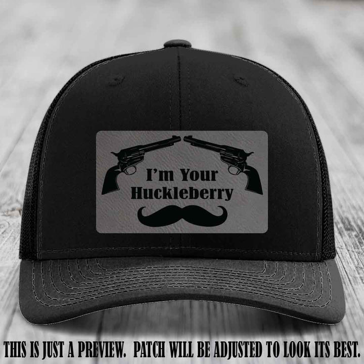 I'm Your Huckleberry Grey to Black Patch on Black Hat Richardson 112 Hat