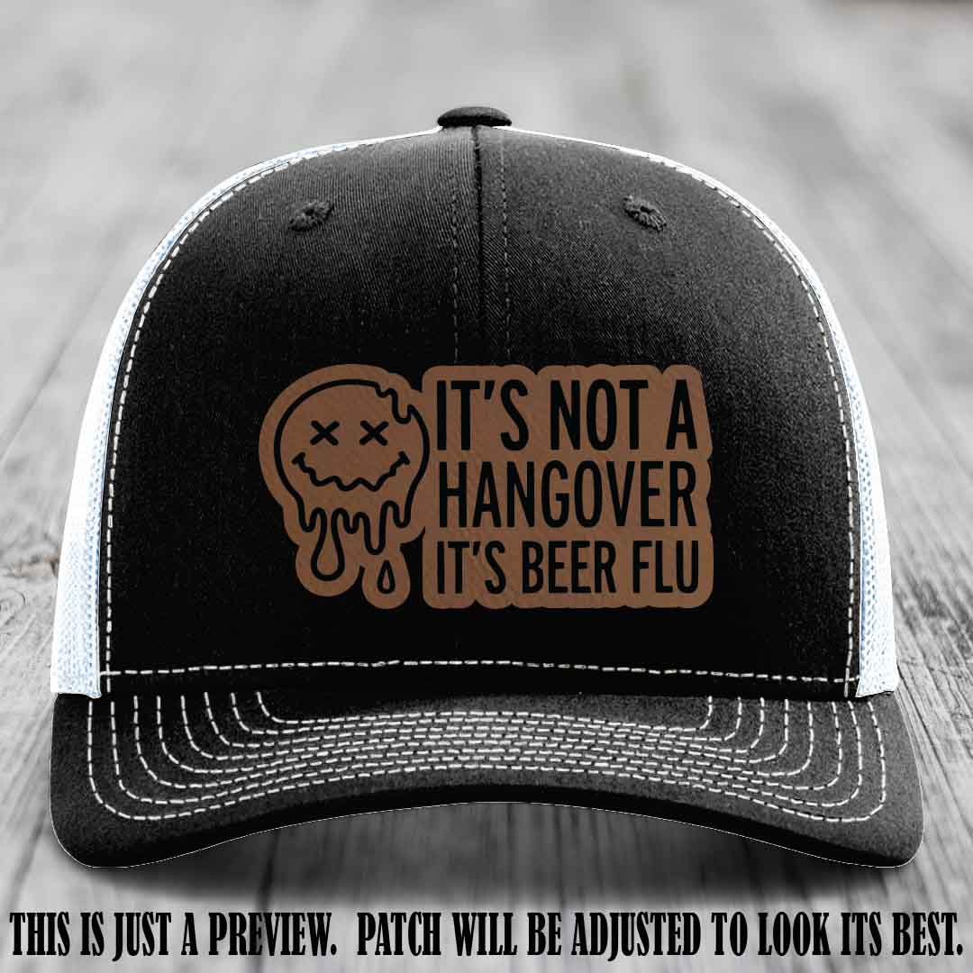 It's Not a Hangover It's Beer Flu Dark Brown to Black Patch on Black to White Hat Richardson 112
