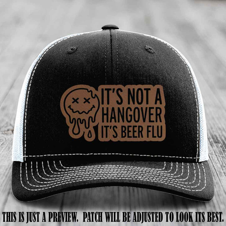 It's Not a Hangover It's Beer Flu Dark Brown to Black Patch on Black to White Hat Richardson 112