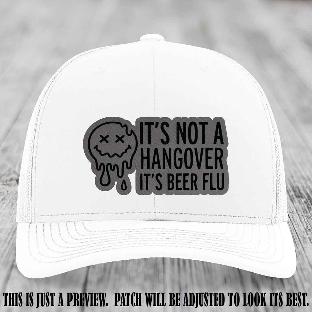 It's Not a Hangover It's Beer Flu Grey to Black Patch on White Hat Richardson 112