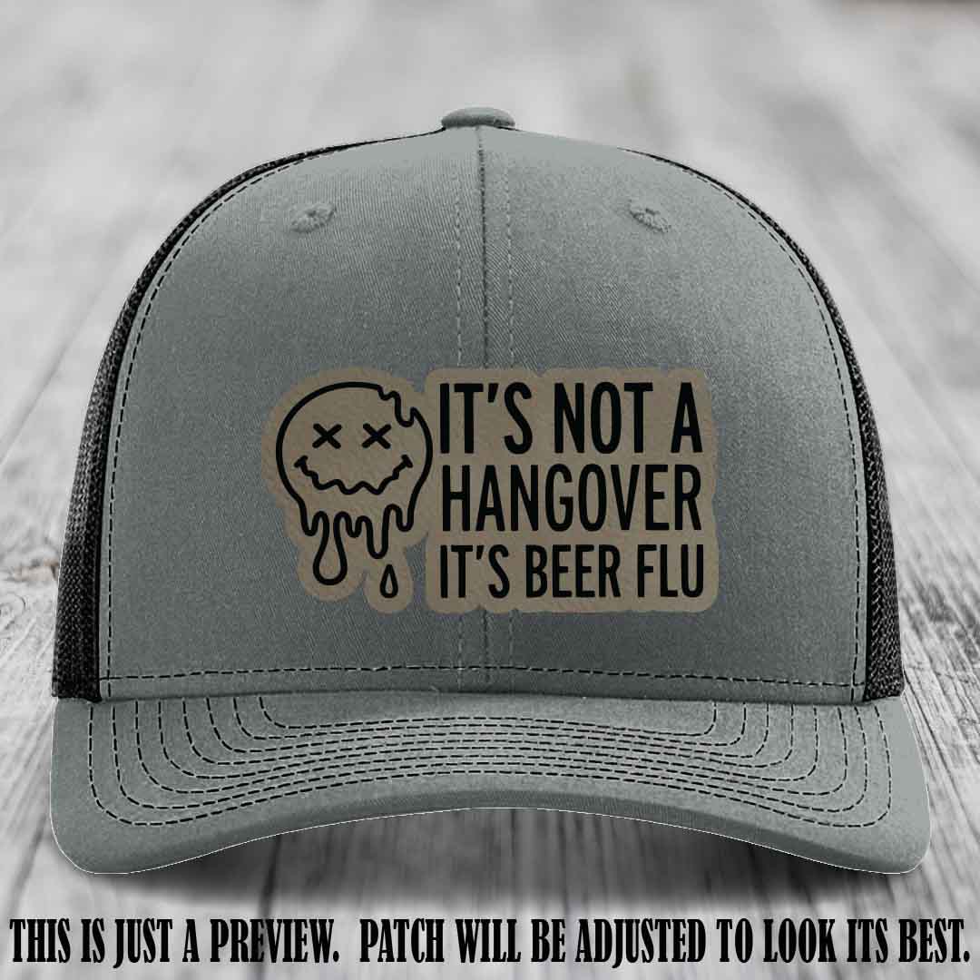 It's Not a Hangover It's Beer Flu Light Brown to Black Patch on Heather Grey to Black Hat Richardson 112