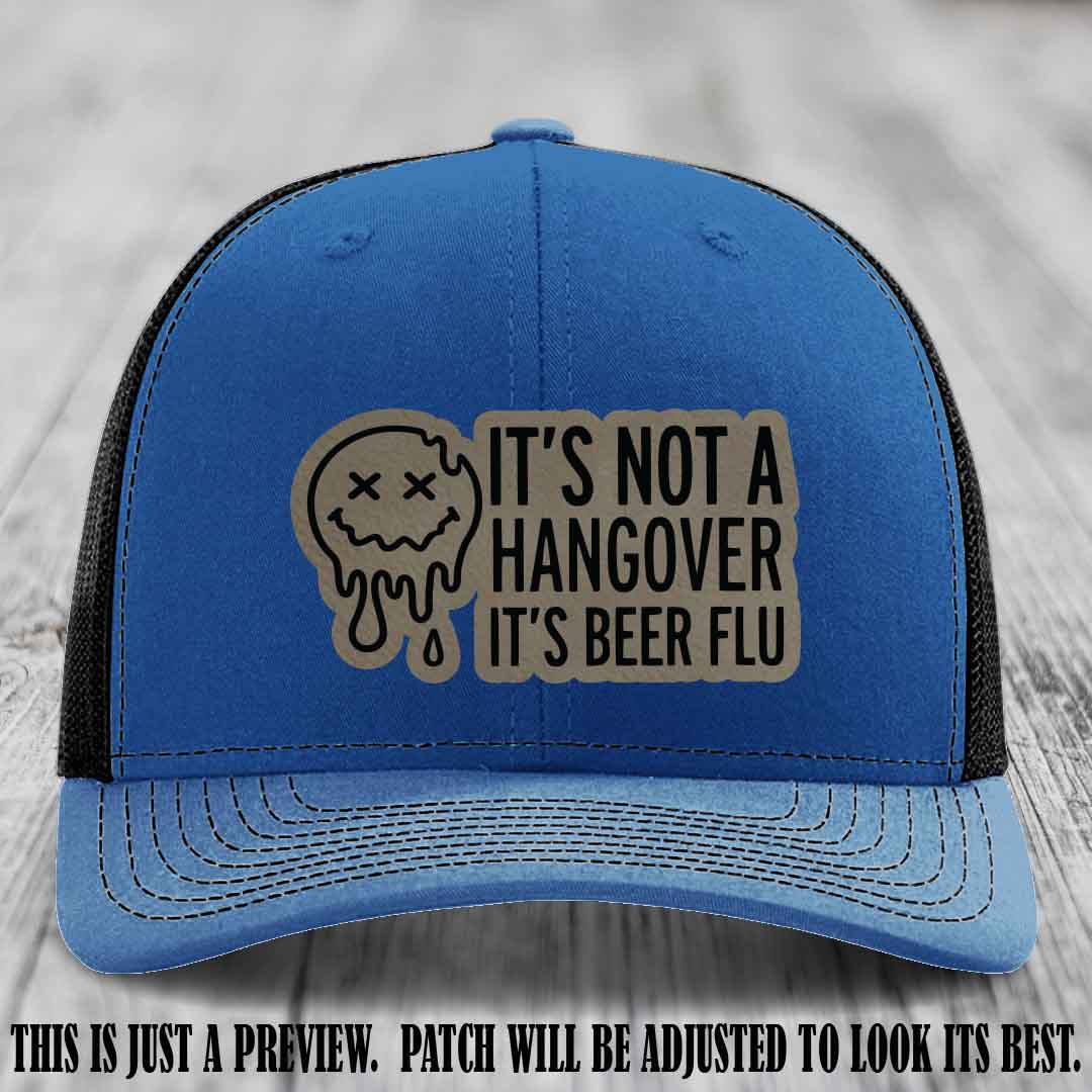 It's Not a Hangover It's Beer Flu Light Brown to Black Patch on Royal to Black Hat Richardson 112