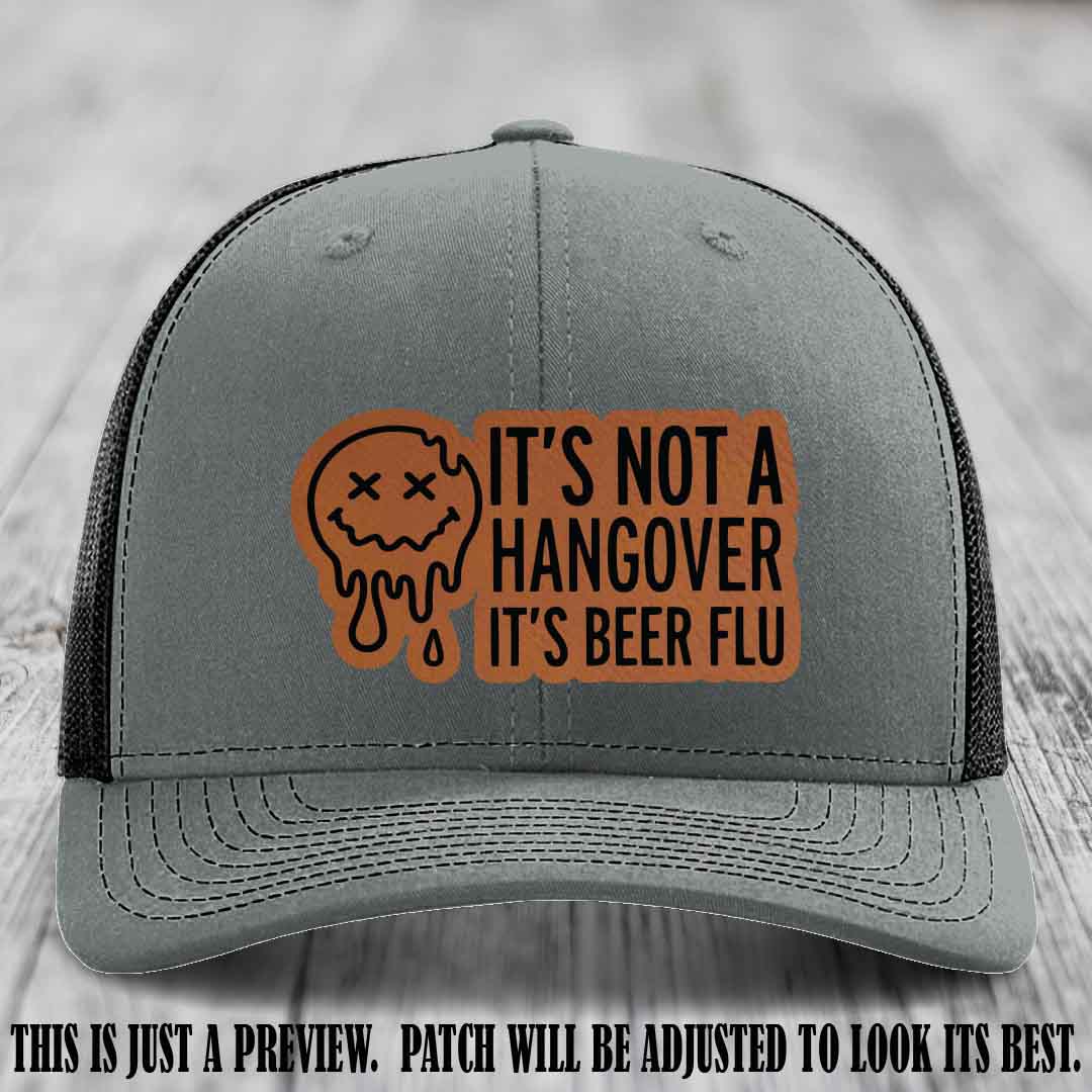 It's Not a Hangover It's Beer Flu Rawhide to Black Patch on Heather Grey to Black Hat Richardson 112