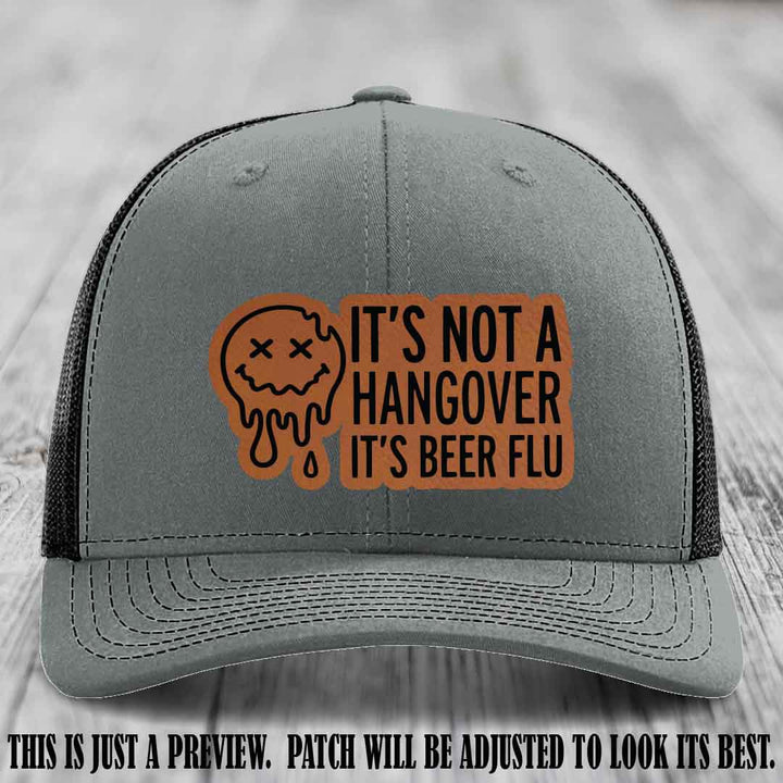 It's Not a Hangover It's Beer Flu Rawhide to Black Patch on Heather Grey to Black Hat Richardson 112