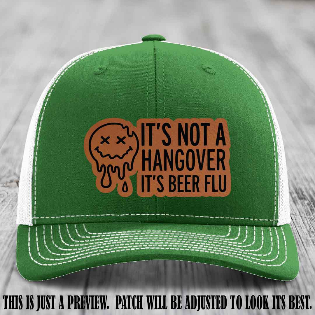 It's Not a Hangover It's Beer Flu Rawhide to Black Patch on Kelly to White Hat Richardson 112