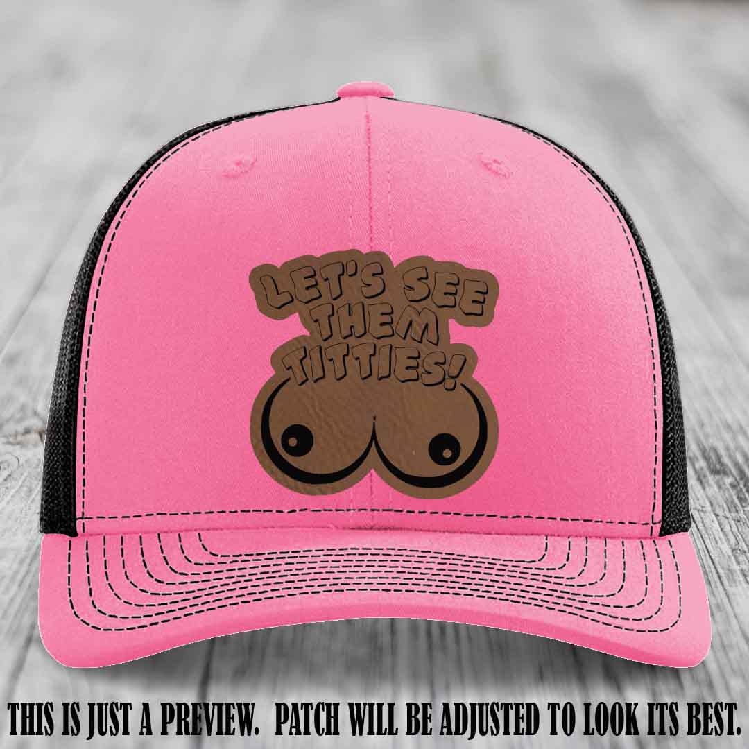 Let's See Them Titties! Dark Brown to Black Patch Leather Patch on Hot Pink to Black Hat Richardson 112 Hat