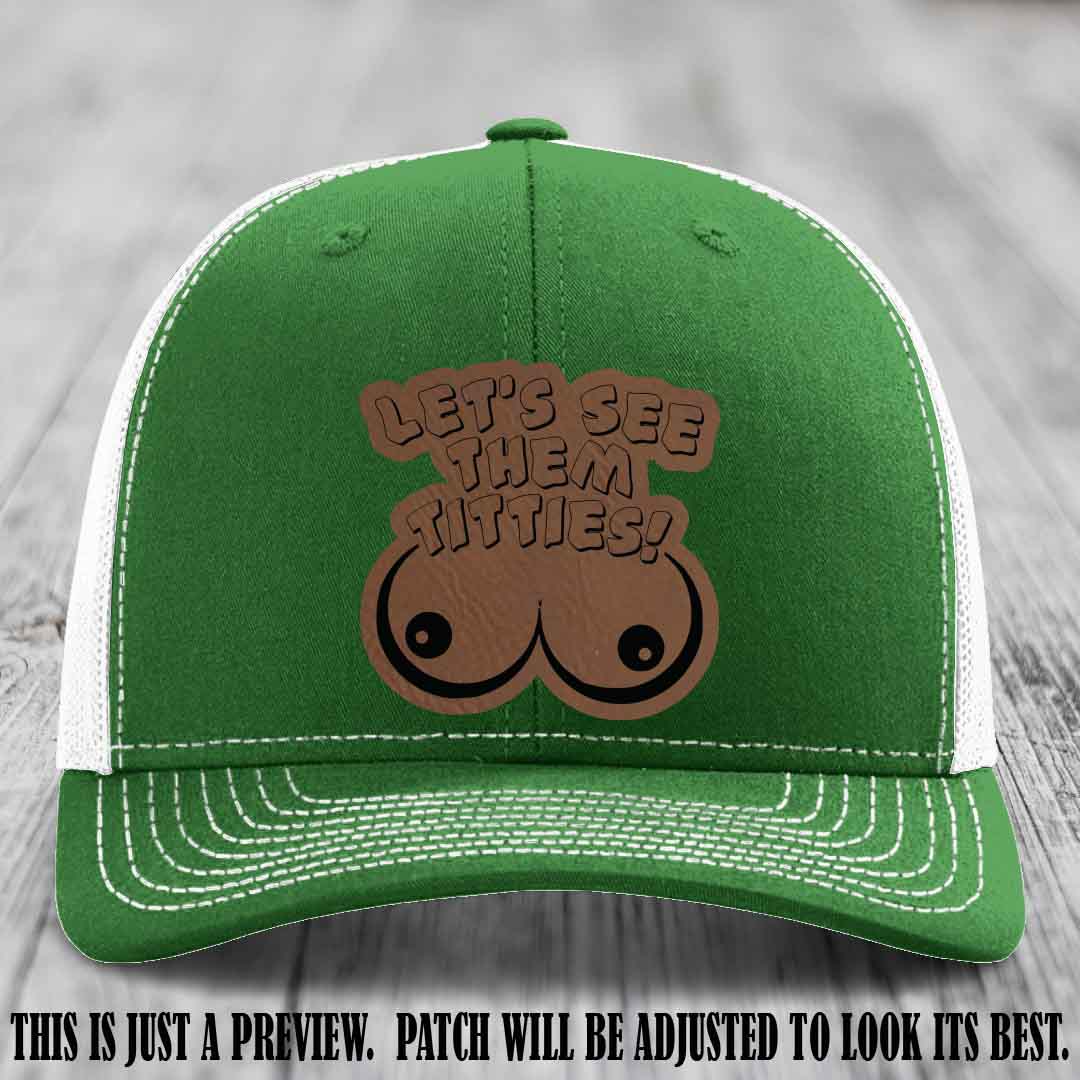Let's See Them Titties! Dark Brown to Black Patch Leather Patch on Kelly to White Hat Richardson 112 Hat