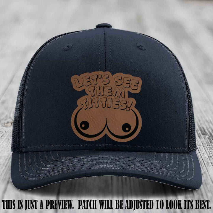 Let's See Them Titties! Dark Brown to Black Patch Leather Patch on Navy Hat Richardson 112 Hat