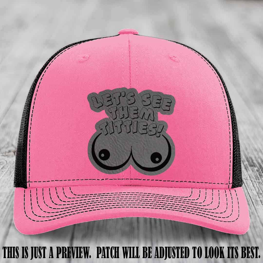Let's See Them Titties! Grey to Black Patch Leather Patch on Hot Pink to Black Hat Richardson 112 Hat