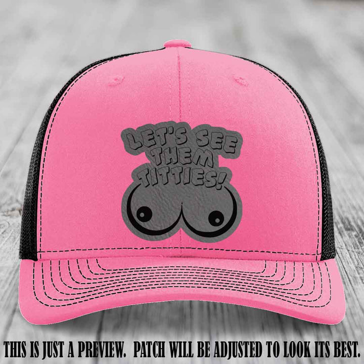 Let's See Them Titties! Grey to Black Patch Leather Patch on Hot Pink to Black Hat Richardson 112 Hat